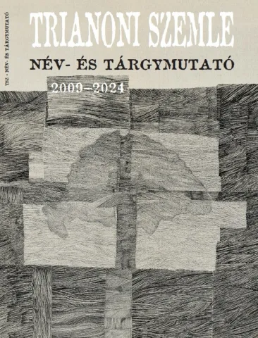 Trianoni Szemle Név - és tárgymutató 2024 / 4